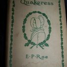 Antique 1892 A Brave Little Quakeress and Other Stories  E.P. Roe