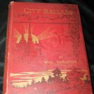 Antique 1886 CITY BALLADS by Will Carleton HC Book