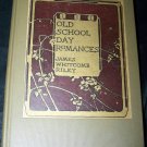 Antique 1909 OLD SCHOOL DAY ROMANCES James Whitcomb Riley HC Book