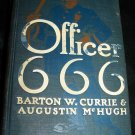 Antique 1912 Officer 666 by  Barton W. Currie & Augustin Mchugh Book