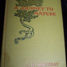 Antique 1907 A Journey to Nature by J.P. Mowbray HC Book