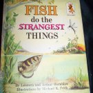 Vintage 1966 Fish Do the Strangest Things by Leonora & Arthur Hornblow, Michael Firth