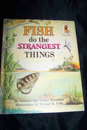 Vintage 1966 Fish Do the Strangest Things by Leonora & Arthur Hornblow, Michael Firth