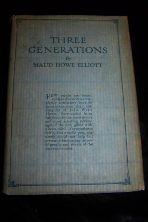 Vintage 1923 Three Generations an Autobiography by Maud Howe Elliott, Julia Ward Howe Book
