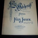 Antique 1905 LOVES WITCHCRAFT Felix Jaeger Sheet Music