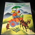 Vintage 1946 SOUTH AMERICAN ADVENTURE Illustrated Children's Book