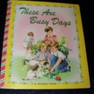 Vintage 1950 These are Busy Days Mary Windsor Illustrated Pauline Adams Friendly Book