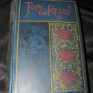 Antique 1889 Tom the Ready Up from Lowest Randolph Hill