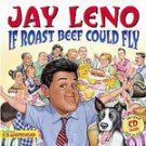 If Roast Beef Could Fly?  Book with CD by Jay Leno