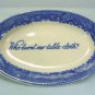 Vintage Japan Blue Willow Small Dish/Ashtray w/"Who Burnt Our Table-cloth?"