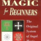 Enochian Magic for Beginners: The Original System of Angel Magic by Donald Tyson