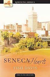 Seneca Hearts: The Past Helps Set Three Romances Free by Tish Davis (2009,...