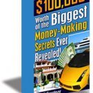 $100,000 Worth of the Biggest Money-Making Secrets Ever Revealed
