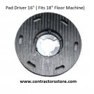 Pad Driver 16" ( Fits 18" Floor Machine)