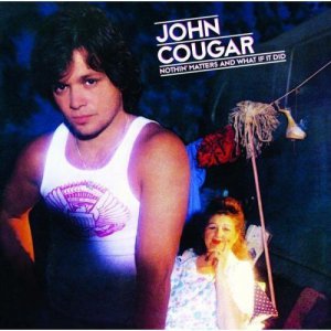 John Cougar -Nothin' Matters & What If It Did Cassette