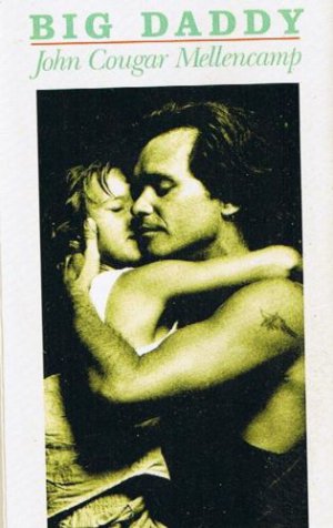 John Cougar Mellencamp - Big Daddy Cassette