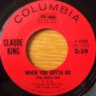 Claude King - When You Gotta Go/Tiger Woman - 7" Vinyl