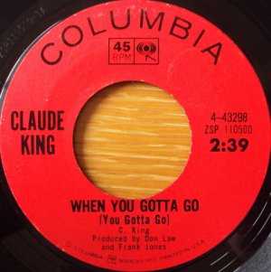 Claude King - When You Gotta Go/Tiger Woman - 7" Vinyl