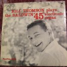 Bill Thomson - Plays The Baldwin 45 Electronic Organ LP