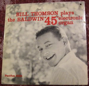 Bill Thomson - Plays The Baldwin 45 Electronic Organ LP