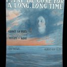 I May Be Gone For A Long Long Time (1917) Sheet Music
