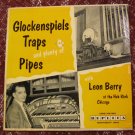 Leon Berry - Glockenspiels Traps & Pipes Vol 1 10" LP