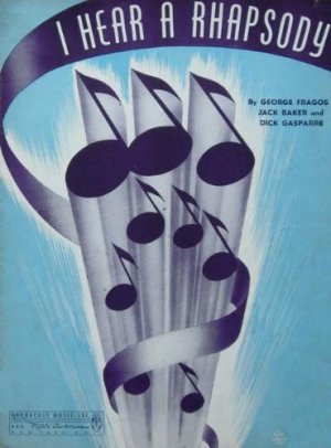 Fragos, Baker & Gasparee - I Hear A Rhapsody - (1940) Sheet Music
