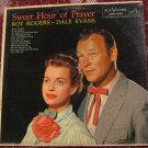 Roy Rogers & Dale Evans - Sweet Hour of Prayer  LP