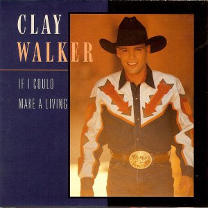 Clay Walker - If I Could Make A Living Cassette
