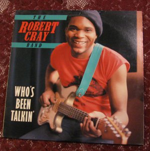 The Robert Cray Band - Who's Been Talkin'  LP - Vinyl