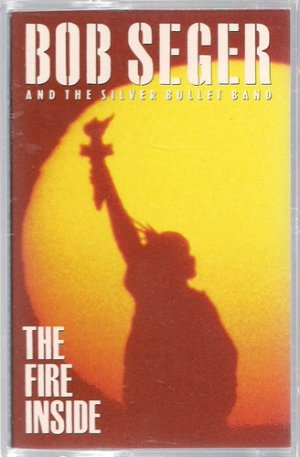 Bob Seger - The Fire Inside (C4-91134) Cassette