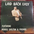 Morris Shelton & Friends - Laid Back Easy -Vinyl Record