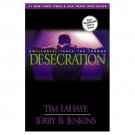 Desecration - Tim Lahaye and Jerry B Jenkins - Book #9 of Series