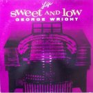 George Wright - Sweet and Low (L-1011) LP