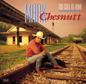 Mark Chesnutt - Too Cold At Home (MCAC-10032) Cassette