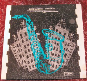 David Sanborn - I Told U So Maxi Single 45RPM LP