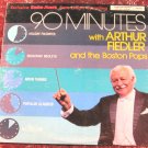 90 Minutes With Arthur Fiedler & The Boston Pops   LP