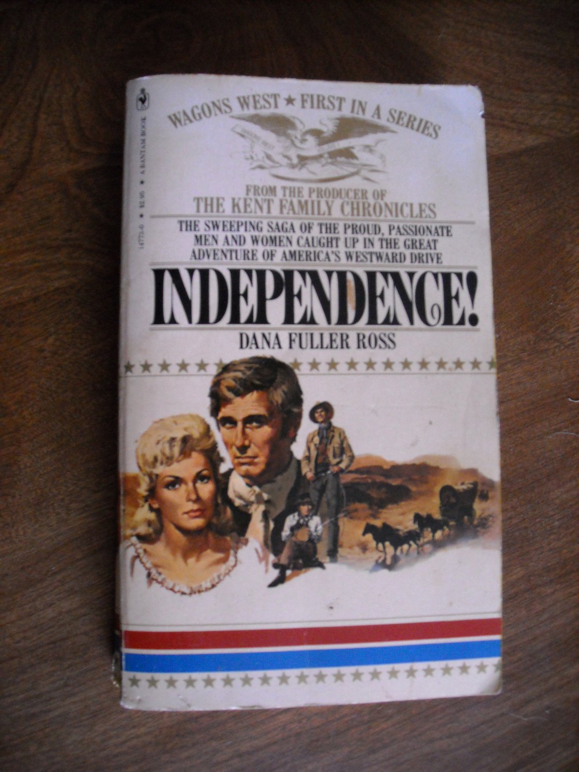 Independence! by Dana Fuller Ross Wagons West Volume 1 (1980) (G3AZ) Kent Family Chronicles