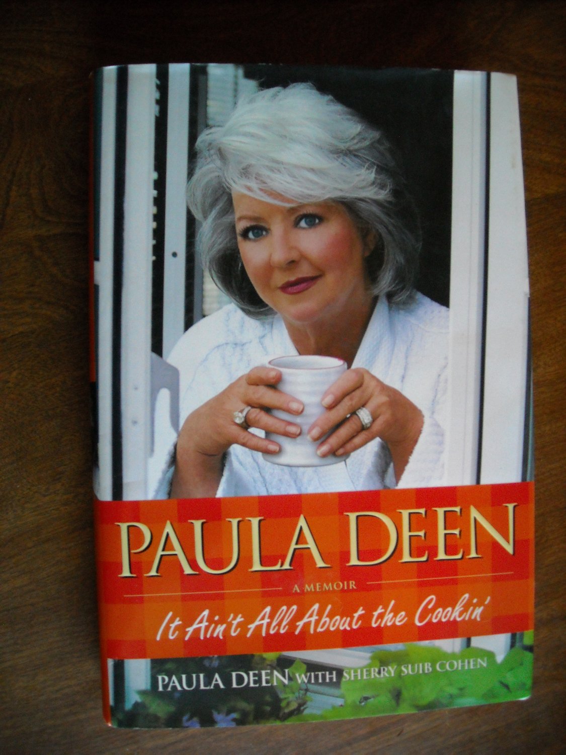 Paula Deen It Ain't All About The Cookin' By Paula Deen With Sherry ...