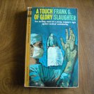 A Touch of Glory by Frank G. Slaughter (1964) (R61a1) A Permabook Edition PB A Touch of Glory by Frank G. Slaughter (1964) (R61a1) A Permabook Edition PB