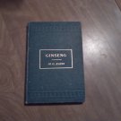 Ginseng Cultivation, Harvesting, Marketing and Market Value by M. G. Kains (1902) (L22b11) HC