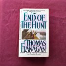The End of the Hunt by Thomas Flanagan (1995) (R22a3) Warner Books PB The End of the Hunt by Thomas Flanagan (1995) (R22a3) Warner Books PB