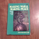 Making War and Making Peace by Dennis Byler (1989) (R73c3) Peace and Justice #8 PB Making War and Making Peace by Dennis Byler (1989) (R73c3) Peace and Justice #8 PB