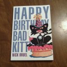 Happy Birthday Bad Kitty Nick Bruel (2009) (WCC5) Children, Humor