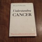 Understanding Cancer by Bryan N. Brooke (1971) (L33c10) Holt Rinehart and Winston HC Understanding Cancer by Bryan N. Brooke (1971) (L33c10) Holt Rinehart and Winston HC