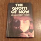 The Ghosts of Now by Joan Lowery Nixon 1984/L34d4 Especially for Girls Bantam Doubleday Dell Bks HC The Ghosts of Now by Joan Lowery Nixon 1984/L34d4 Especially for Girls Bantam Doubleday Dell Bks HC