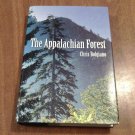 The Appalachian Forest A Search for Roots and Renewal by Chris Bolgiano (1998) (L71a3) HC