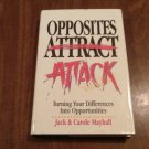 Opposites Attack Turning Your Differences into Opportunities by Jack & Carole Mayhall 1990/R32b11 HC Opposites Attack Turning Your Differences into Opportunities by Jack & Carole Mayhall 1990/R32b11 HC