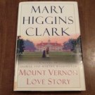 Mount Vernon Love Story by Mary Higgins Clark (2002) (R32b5) Simon & Schuster First Edition HC Mount Vernon Love Story by Mary Higgins Clark (2002) (R32b5) Simon & Schuster First Edition HC