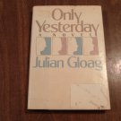 Only Yesterday by Julian Gloag (1956) (R32b11) Doubleday & Company Inc HC Only Yesterday by Julian Gloag (1956) (R32b11) Doubleday & Company Inc HC